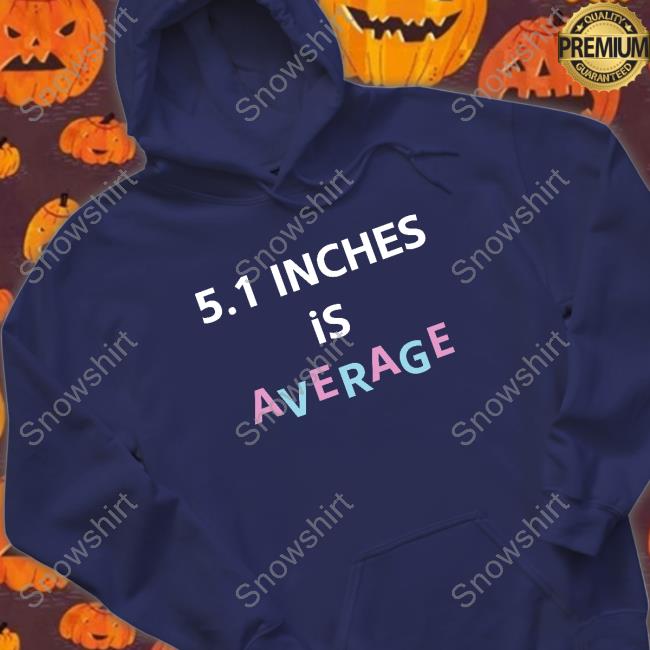 Official 5.1 Inches Is Average T Shirt