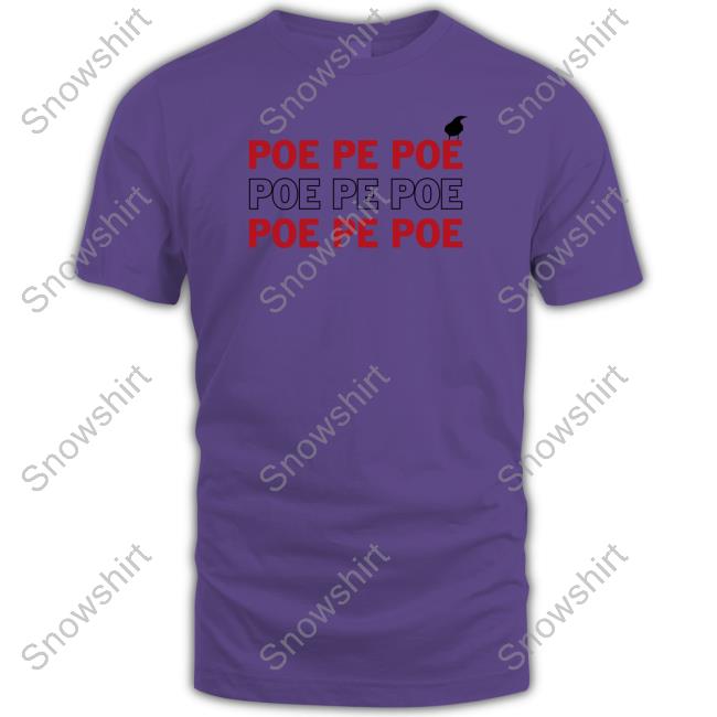 Poe Poe Poe Tee Poe Poe Poe Shirt