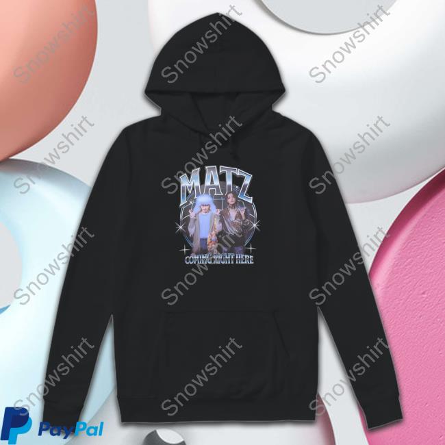 Matz Coming Right Here Tee Matz Coming Right Here Tee Shirt