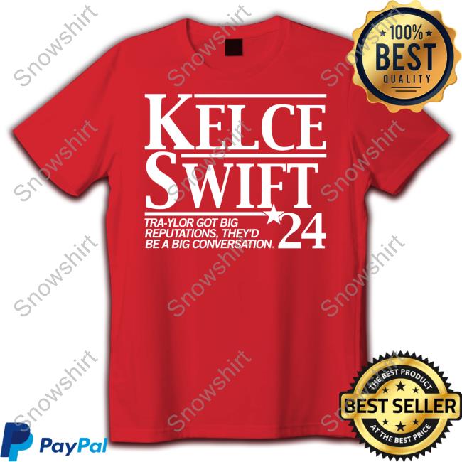 Kelce Swift 2024 Tra-Ylor Got Big Reputations They'd Be A Big Conversation Shirt