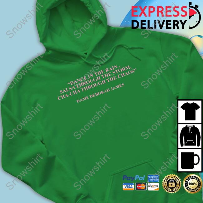 Lorraine Dance In The Rain Salsa Through The Storm Cha-Cha Through The Chaos Dame Deborah James T-Shirt Dance In The Rain Salsa Through The Storm Hoodie