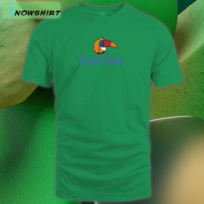 Shirts That Go Hard Cunt Face Unisex Tee Shirts Shirts That Go Hard Cunt Face Edition Limited T-Shirt Shirtsthtgohard