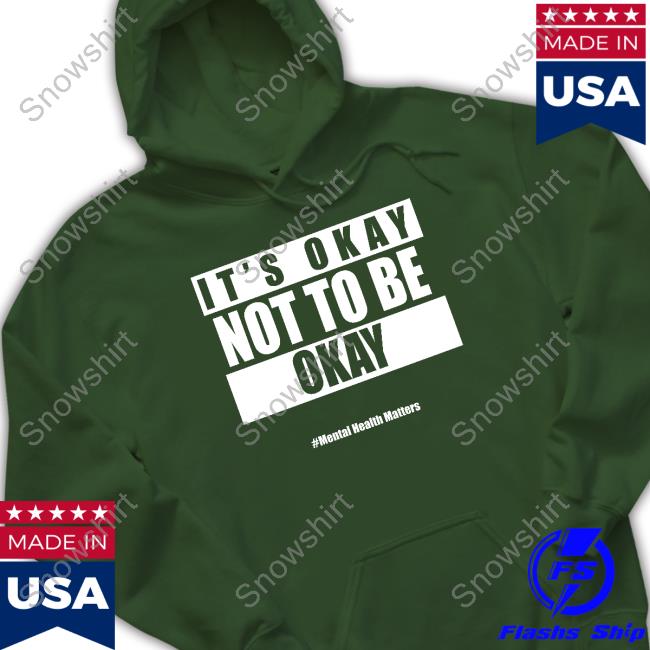 Official It's Okay Not To Be Okay Tee Official It's Okay Not To Be Okay Shirts