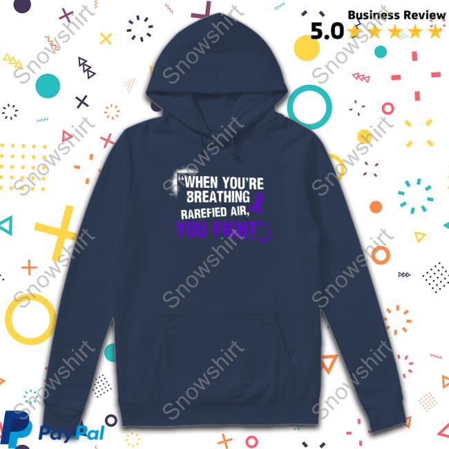 When You're Breathing Rarefied Air You Fight Shirt Official Richard Holliday When You're Breathing Rarefied Air You Fight Shirt