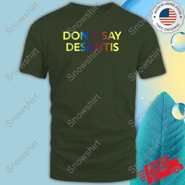 Official Travis Akers Don't Say Desantis Shirts