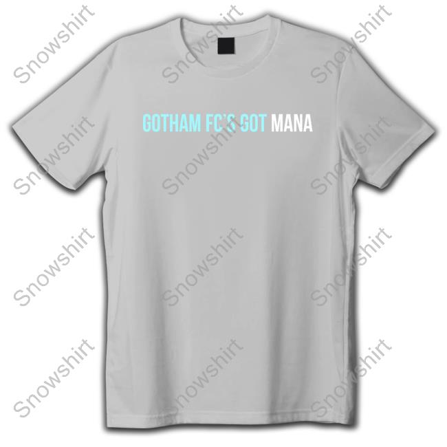 Gotham Fc's Got Mana Shirts Gotham Fc's Got Mana T Shirt