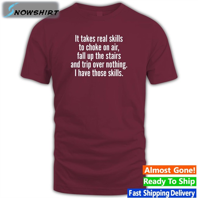 Catalog Favorites Merch It Takes Real Skills To Choke On Air Fall Up The Stairs And Trip Over Nothing I Have Those Skills Hooded Sweatshirt Joe Biden Jenna Ellis