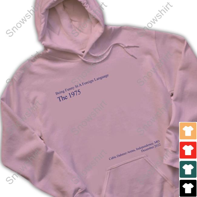 Being Funny In A Foreign Language The 1975 Shirt The 1975 Merch Bfiafl Independence Being Funny In A Foreign Language The 1975 Tee Shirt