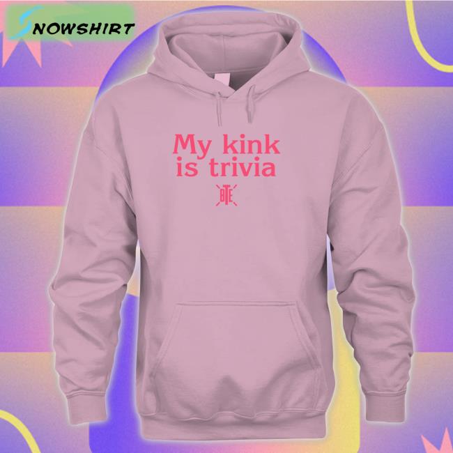 My Kink Is Trivia T Shirts Bte Best Trivia Ever My Kink Is Trivia T Shirts Bte Best Trivia Ever