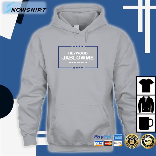 Heywood Jablowme Tee Shirt For Governor Heywood Jablowme Long Sleeve Shirt For Governor