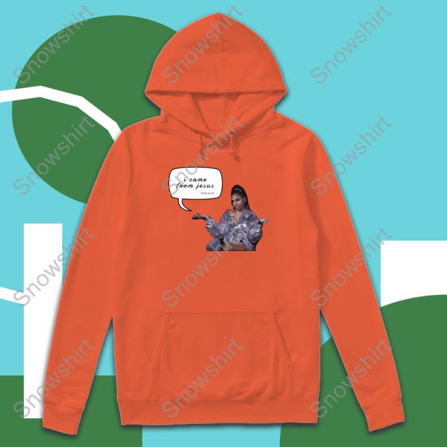 Official Candiace Merch I Came From Jesus Shirts I Came From Jesus Long Sleeve T Shirt