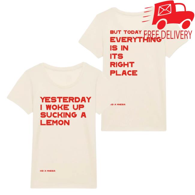 Official Radiohead News Merch Store Kid A Mnesia But Today.. Everything Is In Its Right Place Natural Female Fit Shirts Radio Head Shop