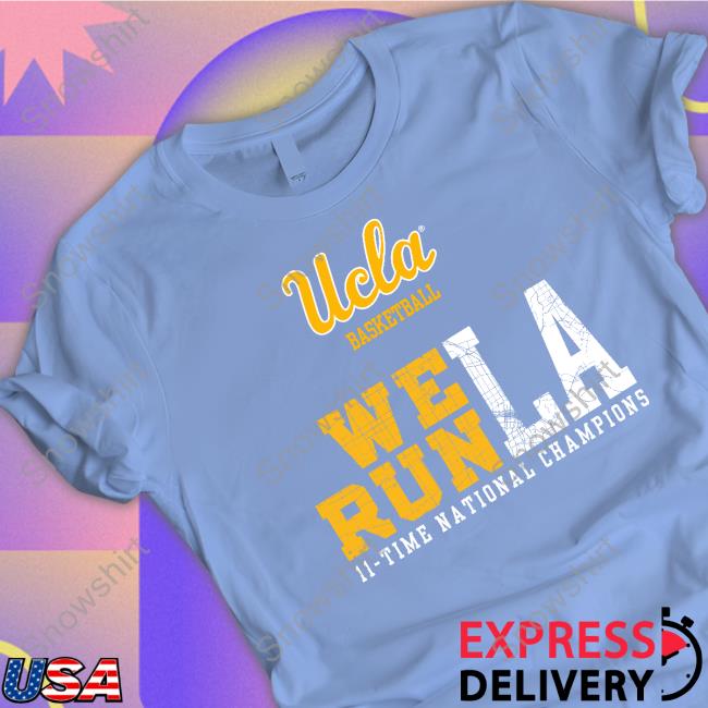 Ucla We Run La Uclatheden Shirt Uclatheden Ucla We Run La Shirt The Den