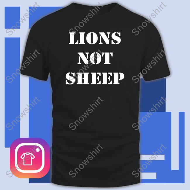 Lions Not Sheep T-Shirt