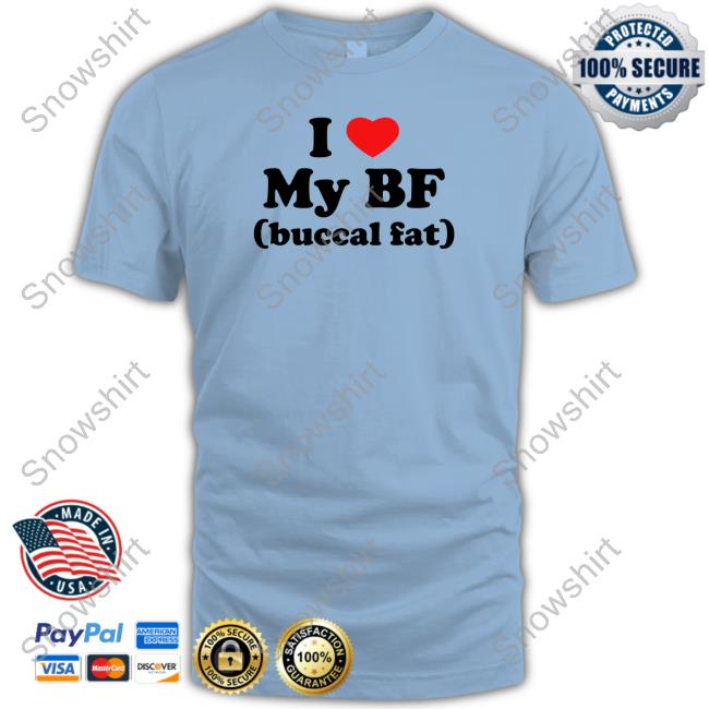 Thegoodshirts I Love My Bf (Buccal Fat) Tee Shirt I Love My Bf (Buccal Fat) Shirt Thegoodshirts Merch