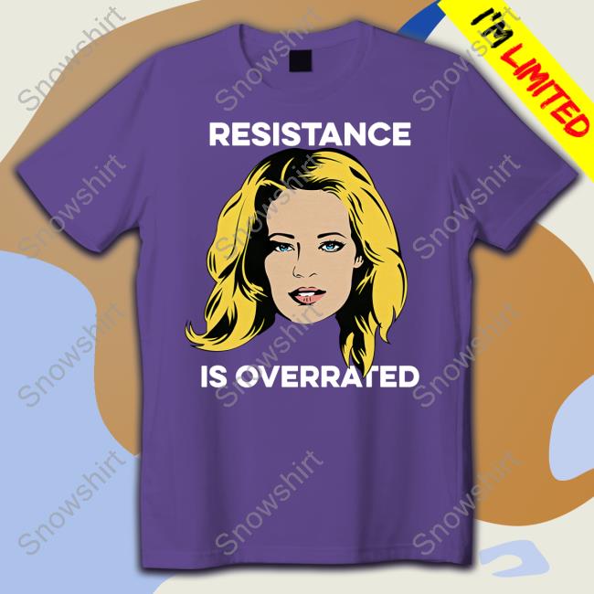 Jeri Ryan Resistance Is Overrated Shirt Represent Merch Trekkie David