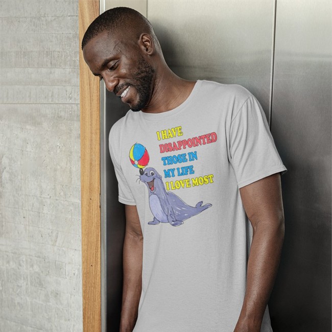 Good Shirts I Have Disappointed Those In My Life I Love Most Shirt I Have Disappointed Those In My Life I Love Most Shirt White