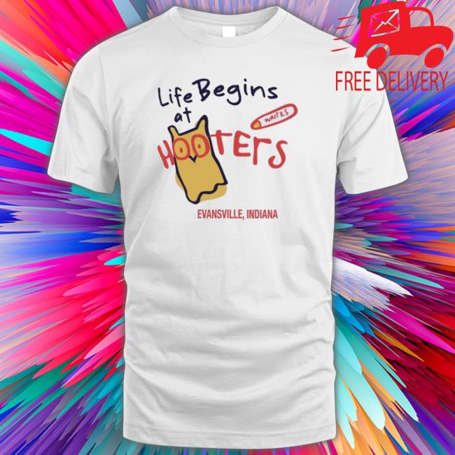 Official Life Begins At Hooters Evansville Indiana Tee