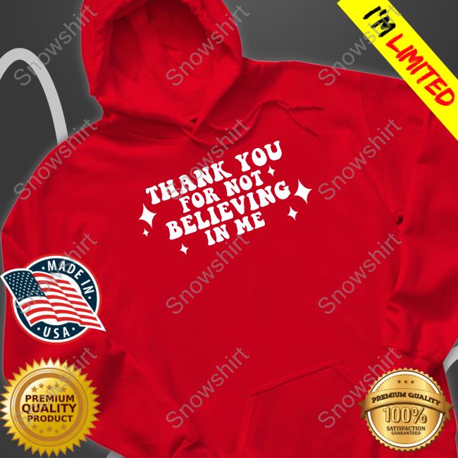 Thank You For Not Believing In Me Crewneck Sweatshirt