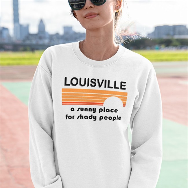 Louisville A Sunny Place For Shady People Shirt Funny