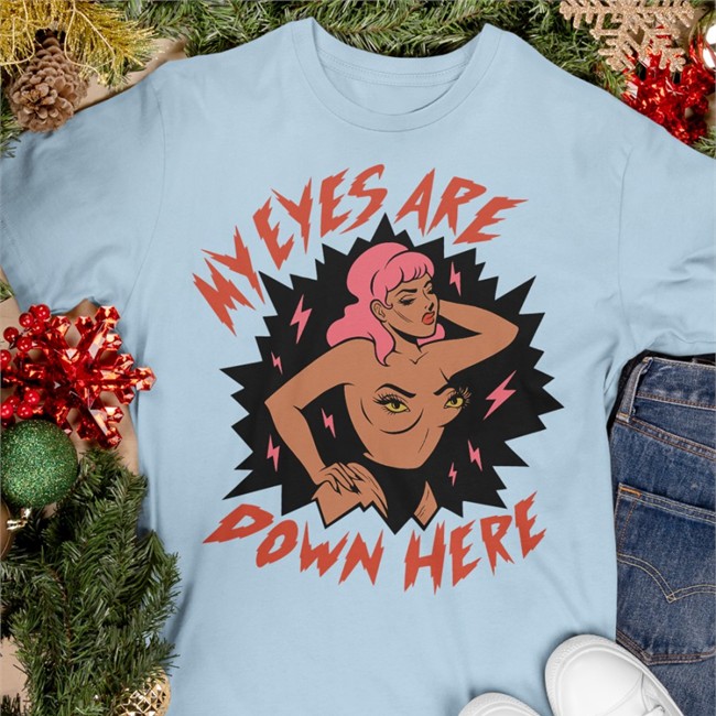 Tragic Girls My Eyes Are Down Here Shirt Tragic Girls My Eyes Are Down Here Crewneck Sweatshirt