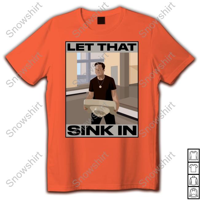 Elon Musk Let That Sink In shirt Elon Musk Let That Sink In Tee shirt The Trenches Trader Yomidey200 Ozarknft