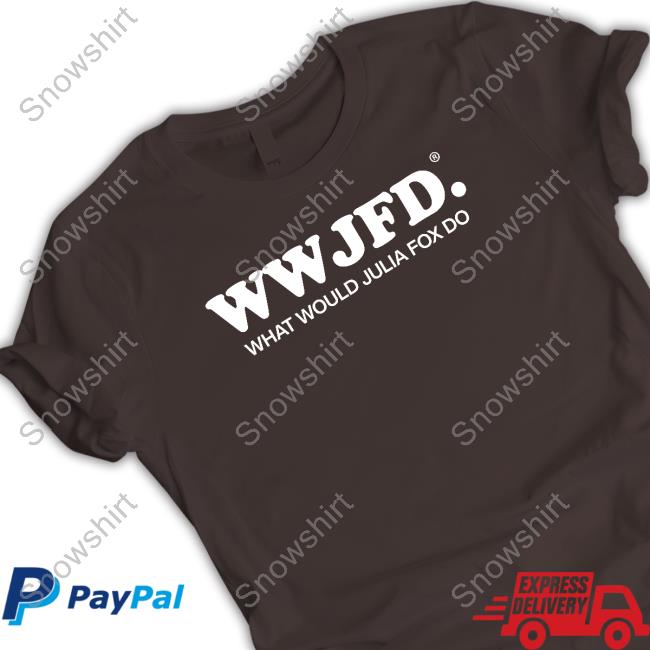 Wwjfd What Would Julia Fox Do T Shirts Wwjfd What Would Julia Fox Do Shirt Julia Fox Fan Updates