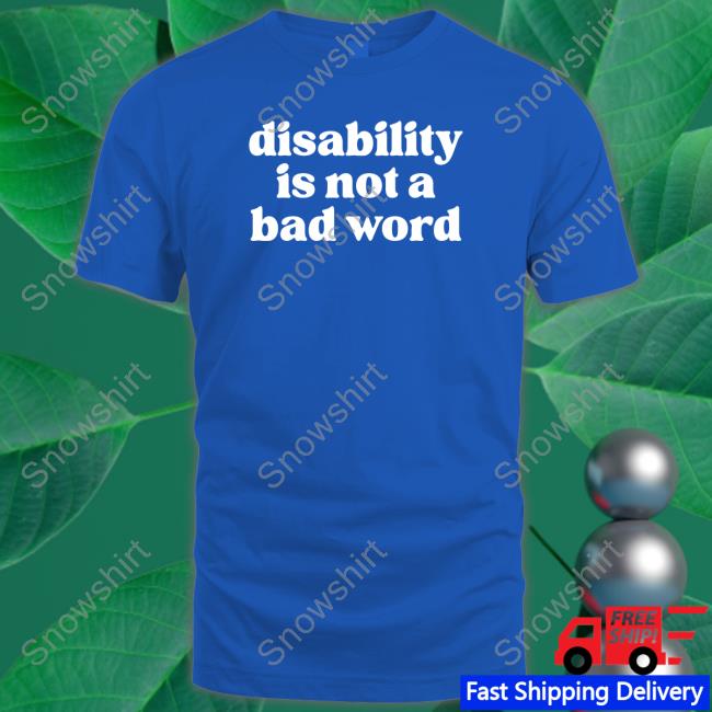 Official No Limbits Disability Is Not A Bad Word T Shirt Official No Limbits Disability Is Not A Bad Word Hoodie