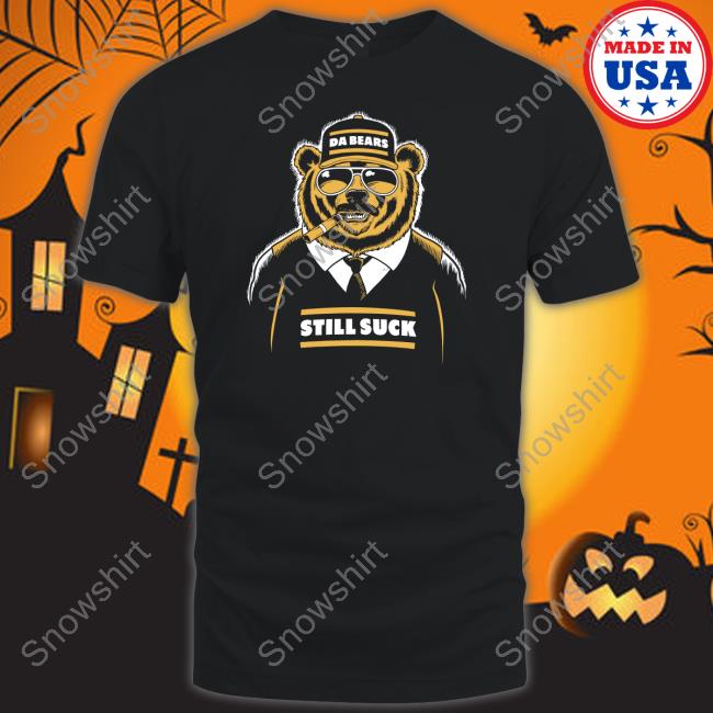 Da Bears Still Suck Sweatshirt