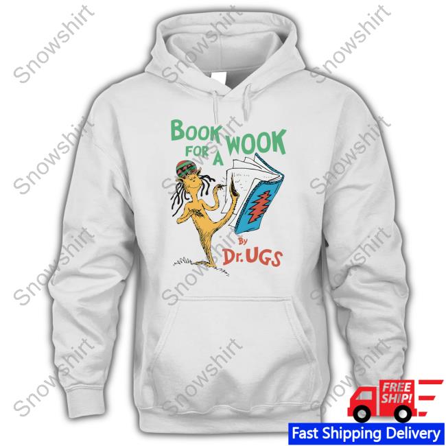 Shirts That Go Hard Book For A Wook By Dr. Ugs Shirt