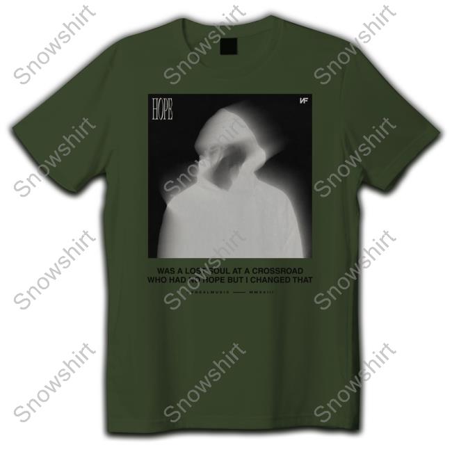Hope Was A Lost Soul At A Crossroad Who Had No Hope But I Changed That T Shirt Nfrealmusic Merch Hope Blur T Shirt Was A Lost Soul At A Crossroad Who Had No Hope But I Changed That