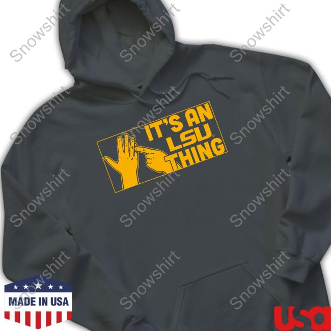 Official It's An Lsu Thing T Shirts Breakingt It's An Lsu Thing Long Sleeve Shirt