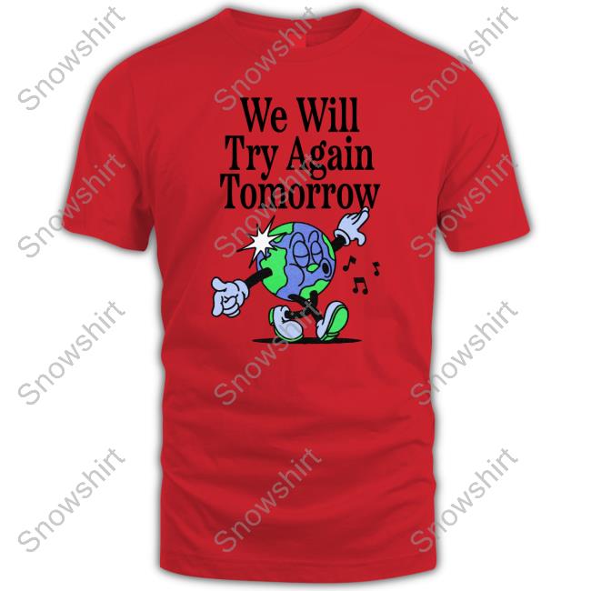 We Will Try Again Tomorrow Shirt Nelson