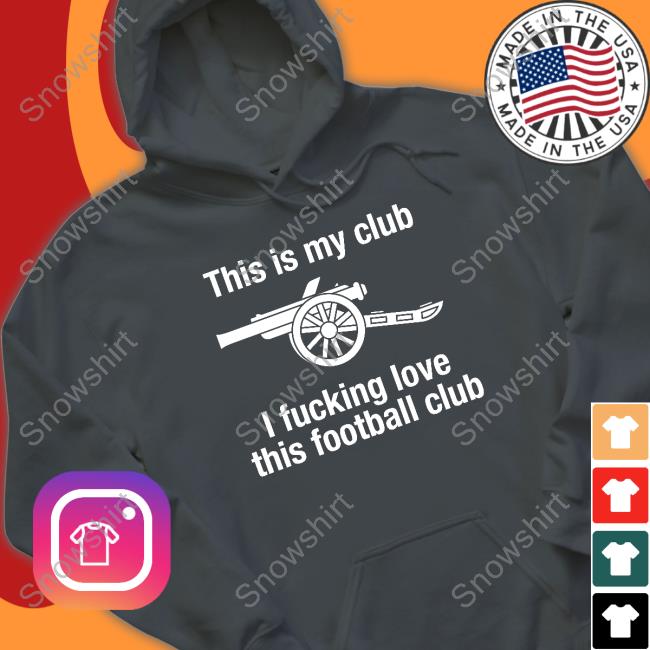 Official This Is My Club I Fucking Love This Football Club T Shirt Stuart Macfarlane This Is My Club I Fucking Love This Football Club T Shirts