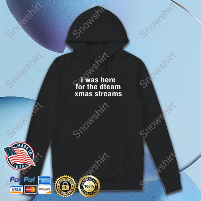 Reinfeer Dnf Edit! I Was Here For The Dteam Xmas Streams Tee Dwtfreckles Reinfeer Dnf Edit! I Was Here For The Dteam Xmas Streams Sweatshirt Dwtfreckles