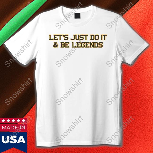 Barstool Sports Kfc Radio Merch Let's Just Do It Be Legends T Shirts