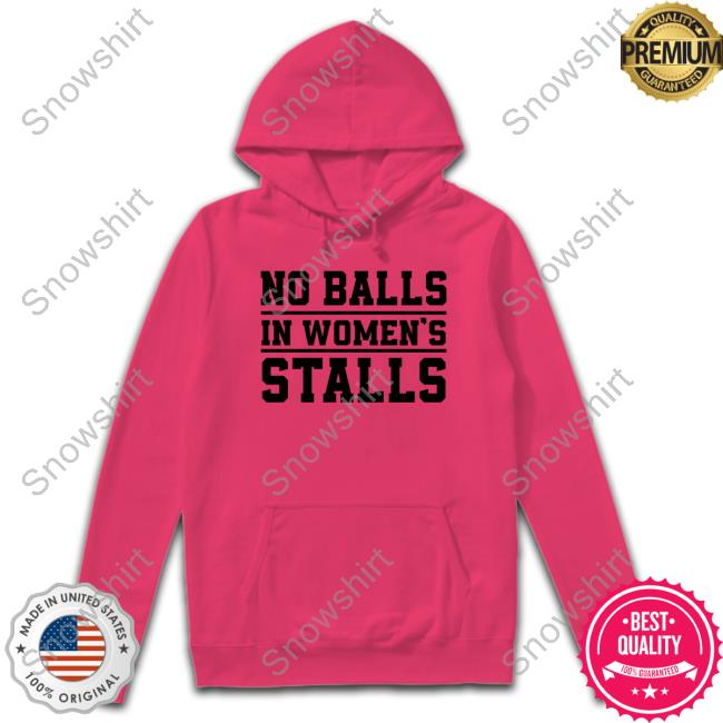 No Balls In Women's Stalls T-Shirt