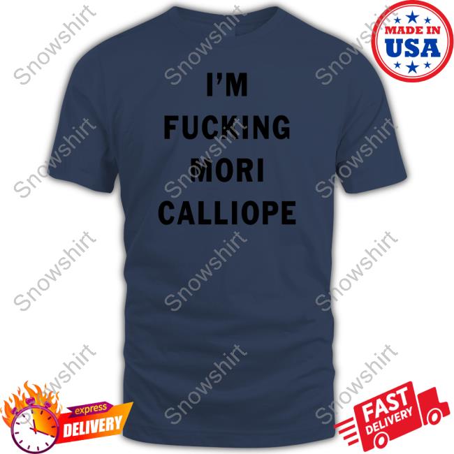 Official I'm Fucking Mori Calliope Shirt Amli Im Fucking Mori Calliope Sweatshirt