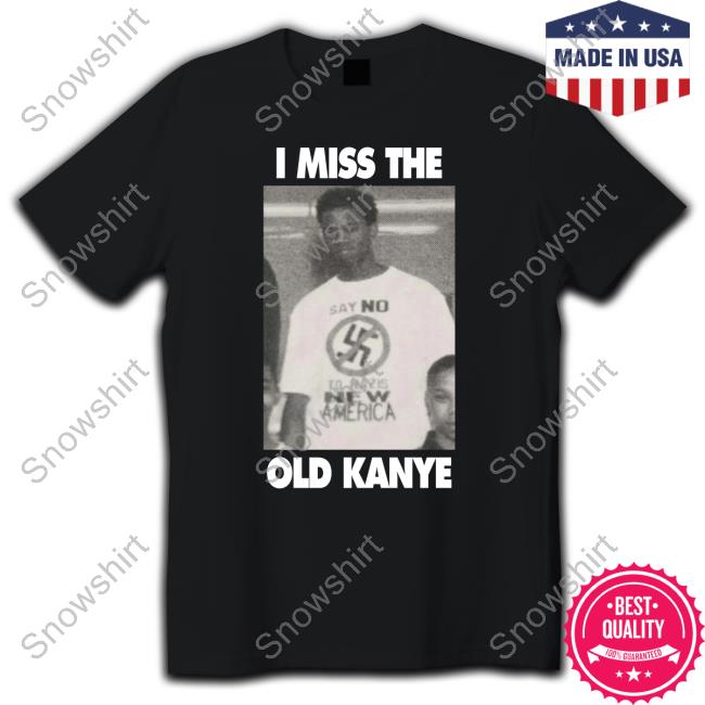 I Miss The Old Kanye T Shirt