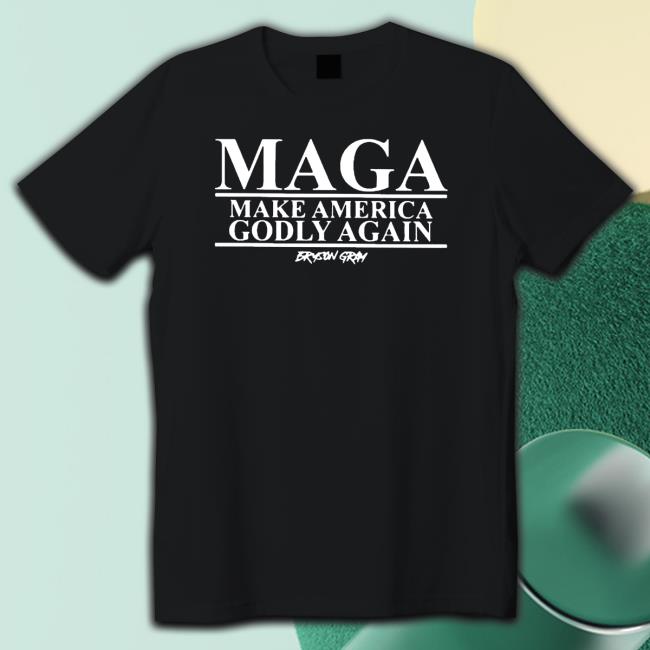 Official Maga Make America Godly Again Bryson Gray Shirts