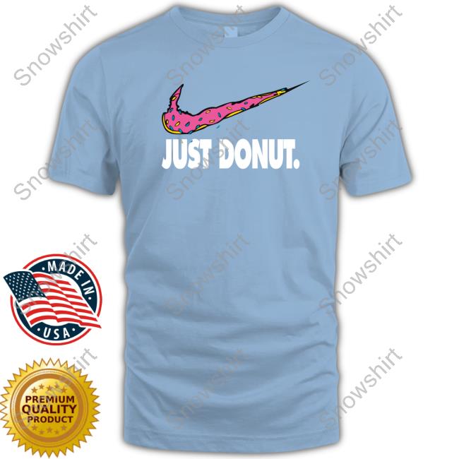 Just Donut Unisex Shirt Just Donut Parody Edition Limited Black Hoodie