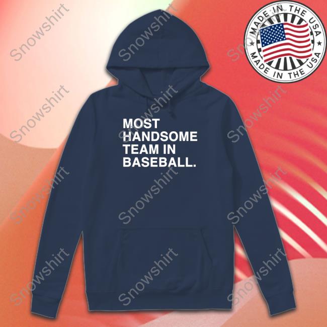 Official Most Handsome Team In Baseball Shirt Most Handsome Team In Baseball Shirts