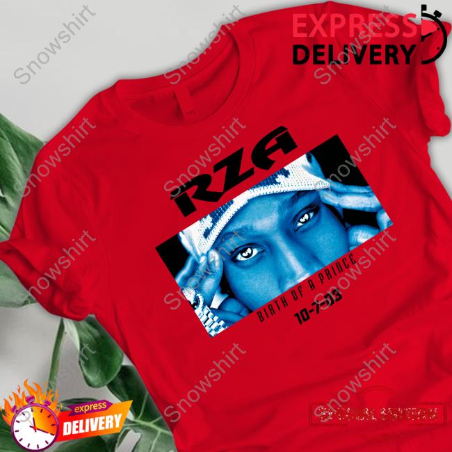 Official Rza Birth Of A Prince Shirt Official Rihanna Rza Birth Of A Prince Tee