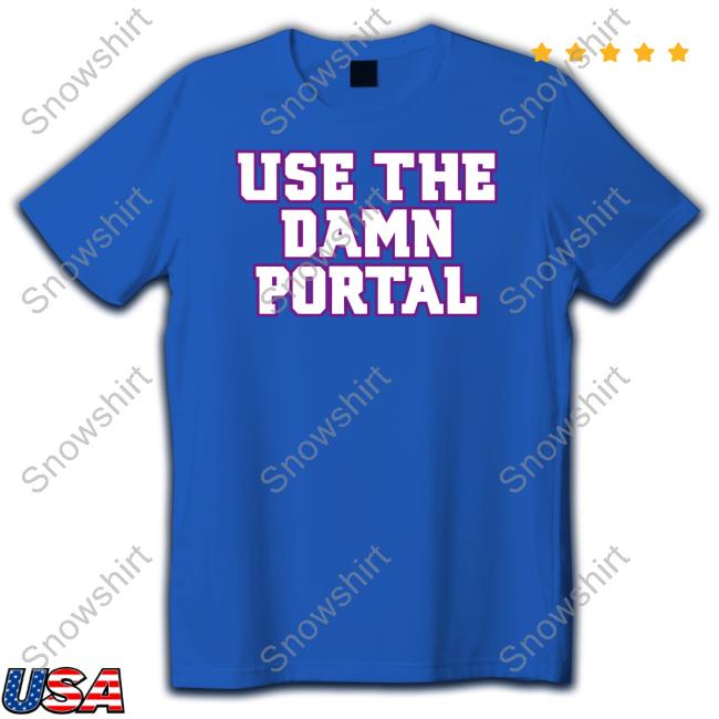 Barstool Sports Store Use The Portal Shirts Official Barstool Sports Use The Portal Hoodie