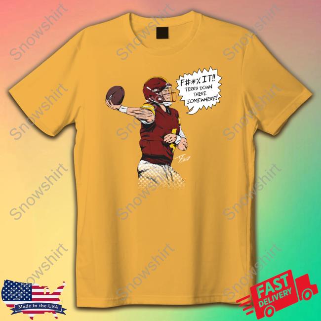 Terry Down There Somewhere T Shirt Terry Down There Somewhere Shirts Taylor Heinicke
