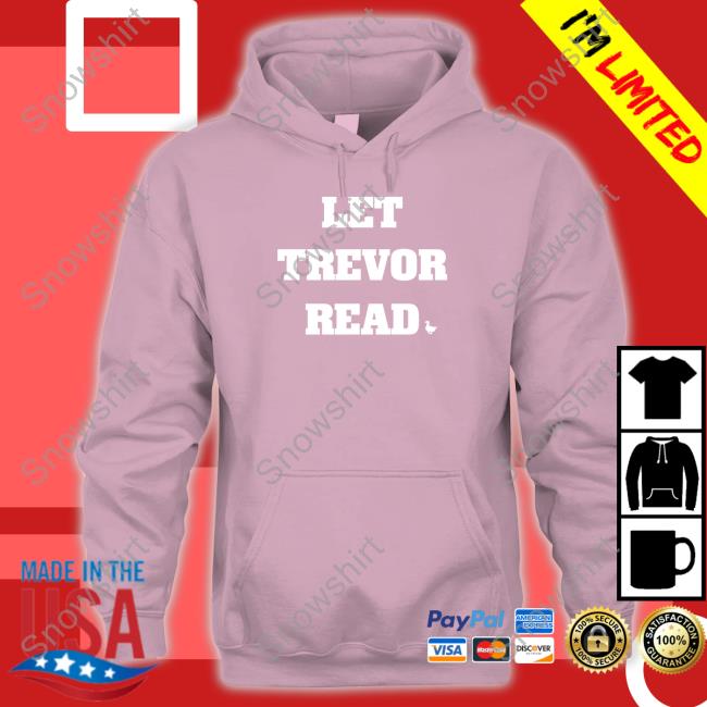 Official Let Trevor Read Shirt Let Trevor Read Shirt