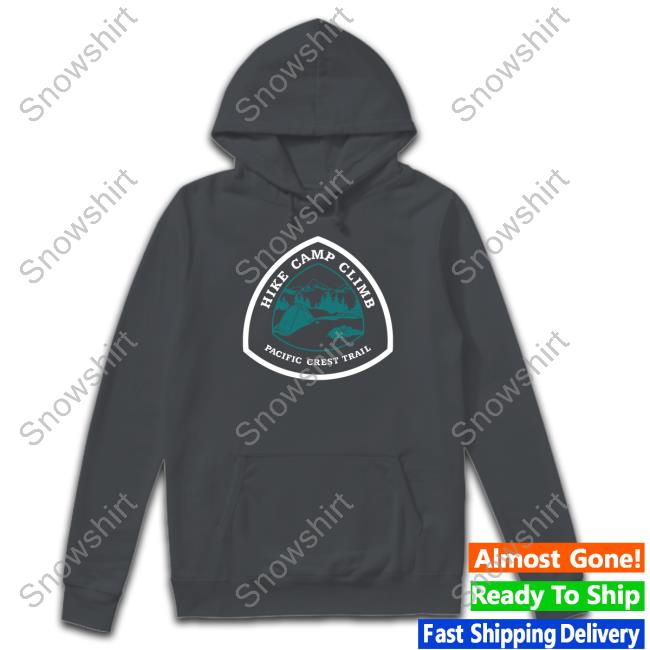 Hike Camp Climb Merch Hike Camp Climb Pacific Crest Trail Tee Shirt Hike Camp Climb Merch Hike Camp Climb Pacific Crest Trail Shirts