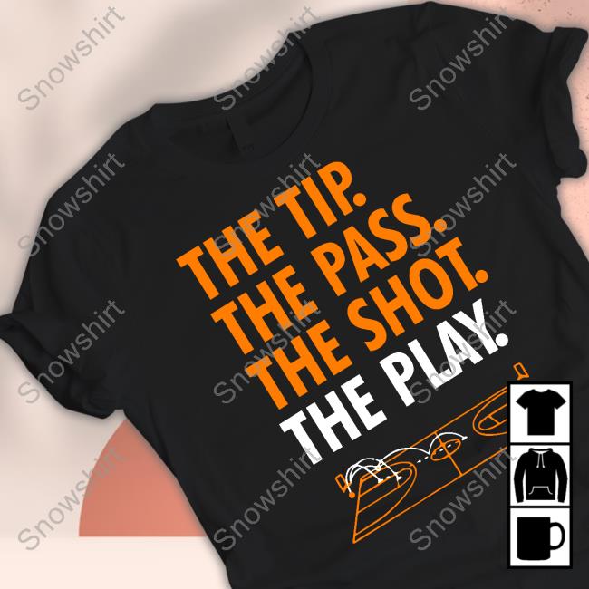 The Tip The Pass The Shot The Play Long Sleeve