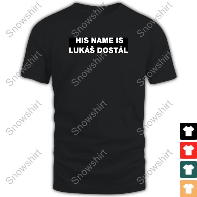 Official Anaheim Ducks His Name Is Lukáš Dostál T-Shirt