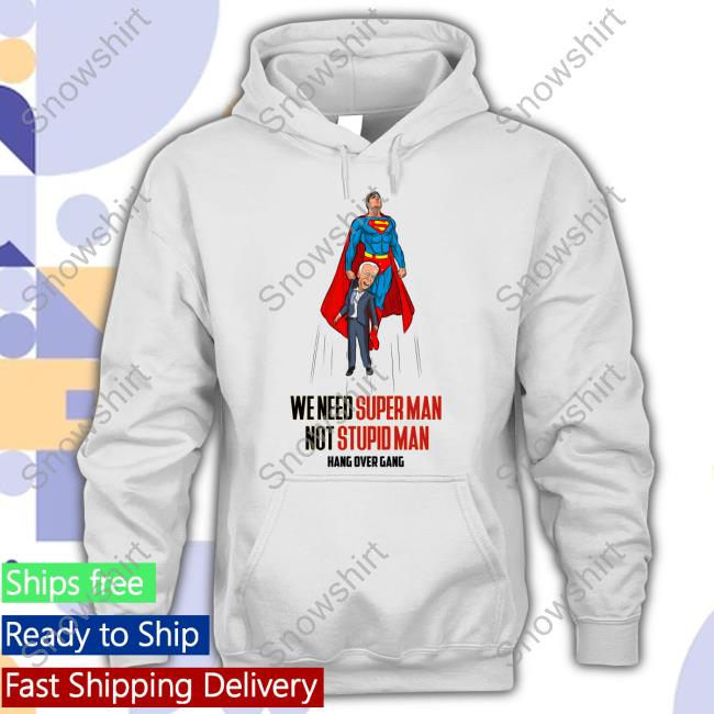 Hang Over Gang We Need Superman Not Stupid Man T-Shirt Tom MacDonald